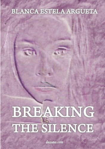 Download Breaking the Silence: Interior Healing
