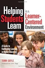 Helping Students Learn in a Learner-Centered Environment: A Guide to Facilitating Learning in Higher Education