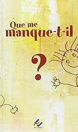Que me manque-t-il ?