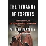 The Tyranny of Experts: Economists, Dictators, and the Forgotten Rights of the Poor