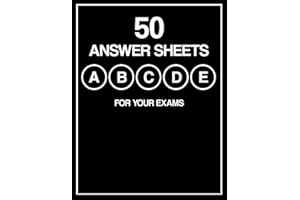 50 Answer Sheets A B C D E For Your Exams: A Book For Students ( Self-Practice) Tests,100 (Multiple Choice A B C D E ) Per Each Page, Have Cut Mark Inside This Book , 8.5 x 11 Inches , 50 pages