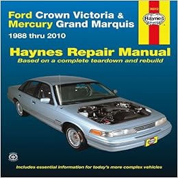 Ford Crown Victoria & Mercury Marquis, 1988 thru 2010 (Hayne's Automotive Repair Manual)