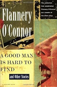 A Good Man is Hard to Find and Other Stories