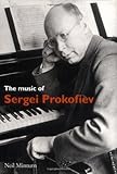 The Music of Sergei Prokofiev (Composers of the Twentieth Century Serie) by Dr. Neil Minturn