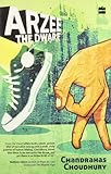 Front cover for the book Arzee the Dwarf by Chandrahas Choudhury
