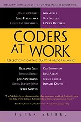 Coders at Work: Reflections on the Craft of Programming