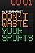 Don't Waste Your Sports