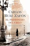 El Prisionero del Cielo (Spanish Edition) by Carlos Ruiz Zafon (2012-05-15) by 