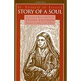 Story of a Soul: Study Edition [includes the Full Text of St. Therese of Lisieux's Autobiography, Translated by John Clarke]