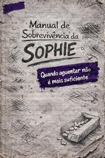 Livro Manual de sobrevivência da Sophie : Quando aguentar não é mais suficiente