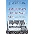 America's Original Sin: Racism, White Privilege, and the Bridge to a New America