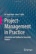 Project-Management in Practice: A Guideline and Toolbox for Successful Projects