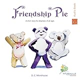 Friendship Pie: A Short Story for Dreamers of All Ages