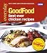 Good Food: Best Ever Chicken Recipes: Triple-tested Recipes (GoodFood 101) by Good Food Guides