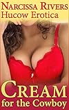 Cream for the Cowboy (Hucow Dairy Farm Erotica) (Taking the Hucow Book 1)