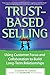 Trust-Based Selling: Using Customer Focus and Collaboration to Build Long-Term Relationships - Book by Charles Green