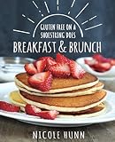 Gluten Free On A Shoestring Does Breakfast & Brunch by Nicole Hunn
