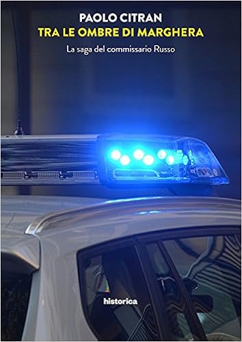 Paolo Citran - Tra le ombre di Marghera. La saga del commissario Russo (2017)