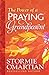 The Power of a Praying® Grandparent by Stormie Omartian