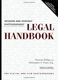 Wedding and Portrait Photographers' Legal Handbook by Norman Phillips, Christopher S Nudo