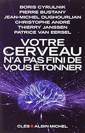 Votre cerveau n'a pas fini de vous étonner