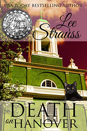 Death on Hanover: a 1930s Cozy Historical Murder Mystery (A Higgins & Hawke Mystery Book 3) by Lee Strauss