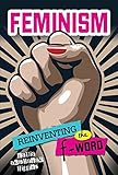 Feminism: Reinventing the F-Word