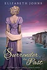 Surrender the Past: Traditional Regency Romance (Loring-Abbott Series Book 1)