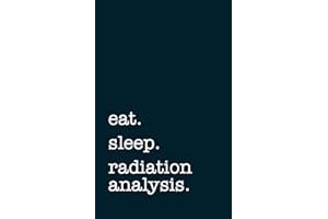 eat. sleep. radiation analysis. - Lined Notebook: Writing Journal