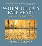 When Things Fall Apart: Heart Advice for Difficult Times cover