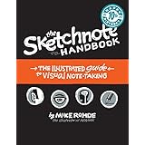 Sketchnote Handbook, The: the illustrated guide to visual note taking