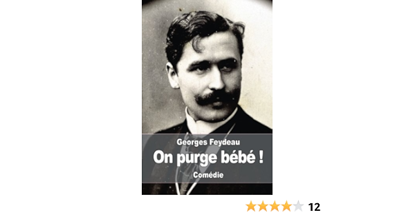 Amazon Com On Purge Bebe French Edition Feydeau Georges Books