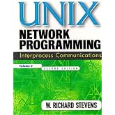 Unix Network Programming: Interprocess Communications v. 2 by W. Richard Stevens (25-Aug-1998) Hardcover