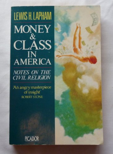 Money and Class in America (Picador Books)