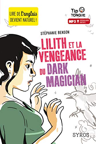 Lilith et la vengeance du dark magician by Stéphanie Benson