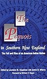 The Pequots in Southern New England: The Fall and Rise of an American Indian Nation (Volume 198) (The Civilization of the American Indian Series)