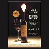 Wine Drinking for Inspired Thinking: Uncork Your Creative Juices by 