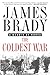 The Coldest War: A Memoir of Korea by James Brady