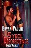 Sybil Disobedience (BDSM Romance) (Taboo Wishes Series) by Brynn Paulin