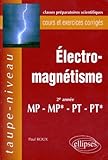 ELECTROMAGNETISME. Cours et exercices corrigés, 2ème année MP-MP*-PT-PT* by 