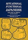 Situational Functional Japanese Vol. 3 : Drills, , 4893582976