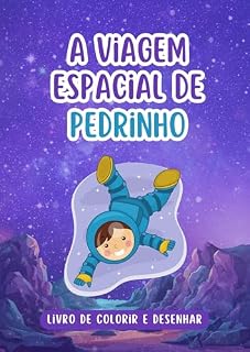 Livro A viagem espacial de Pedrinho: Livro infantil com tema espacial para colorir.