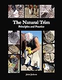 The Natural Trim: Principles and Practice by Jaime Jackson