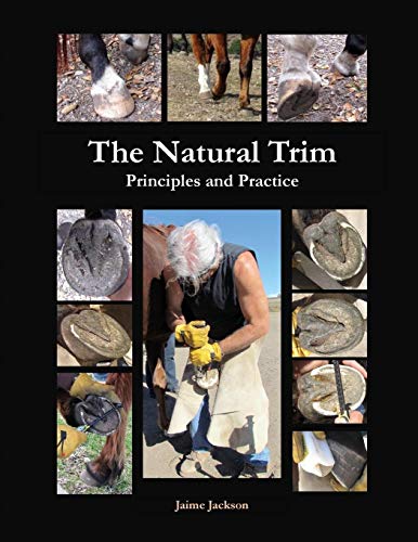 The Natural Trim: Principles and Practice by Jaime Jackson