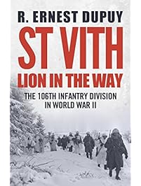 St Vith: Lion in the Way: 106th Infantry Division in World War II