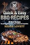 Quick & Easy BBQ Recipes: 35 Best Recipes for grilling chicken, beef, pork, seafood and vegetables by Helga Lovett