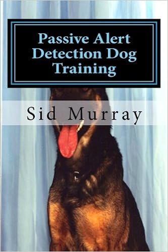 Passive Alert Detection Dog Training How To Increase Your Detection Dog S Sucess And Performance Using The Kiss Method Murray Mr Sid 9781470096700 Amazon Com Books