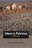 Muhammad Qasim Zaman, "Islam in Pakistan: A History" (Princeton UP, 2018)