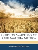 Image de Guiding Symptoms of Our Materia Medica