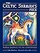 The Celtic Shaman's Pack: Guided Journeys to the Otherworld (Books & Cards) by